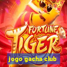 jogo gacha club